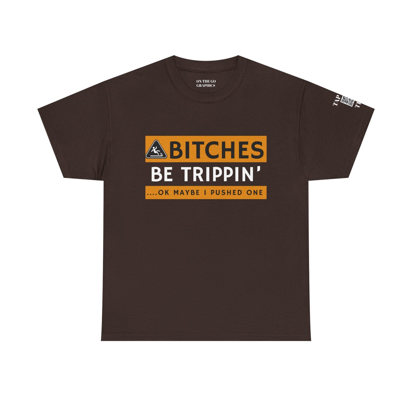 Be Trippin Ok Maybe I Pushed One Unisex T-Shirt Sarcastic Humor Graphic Tee