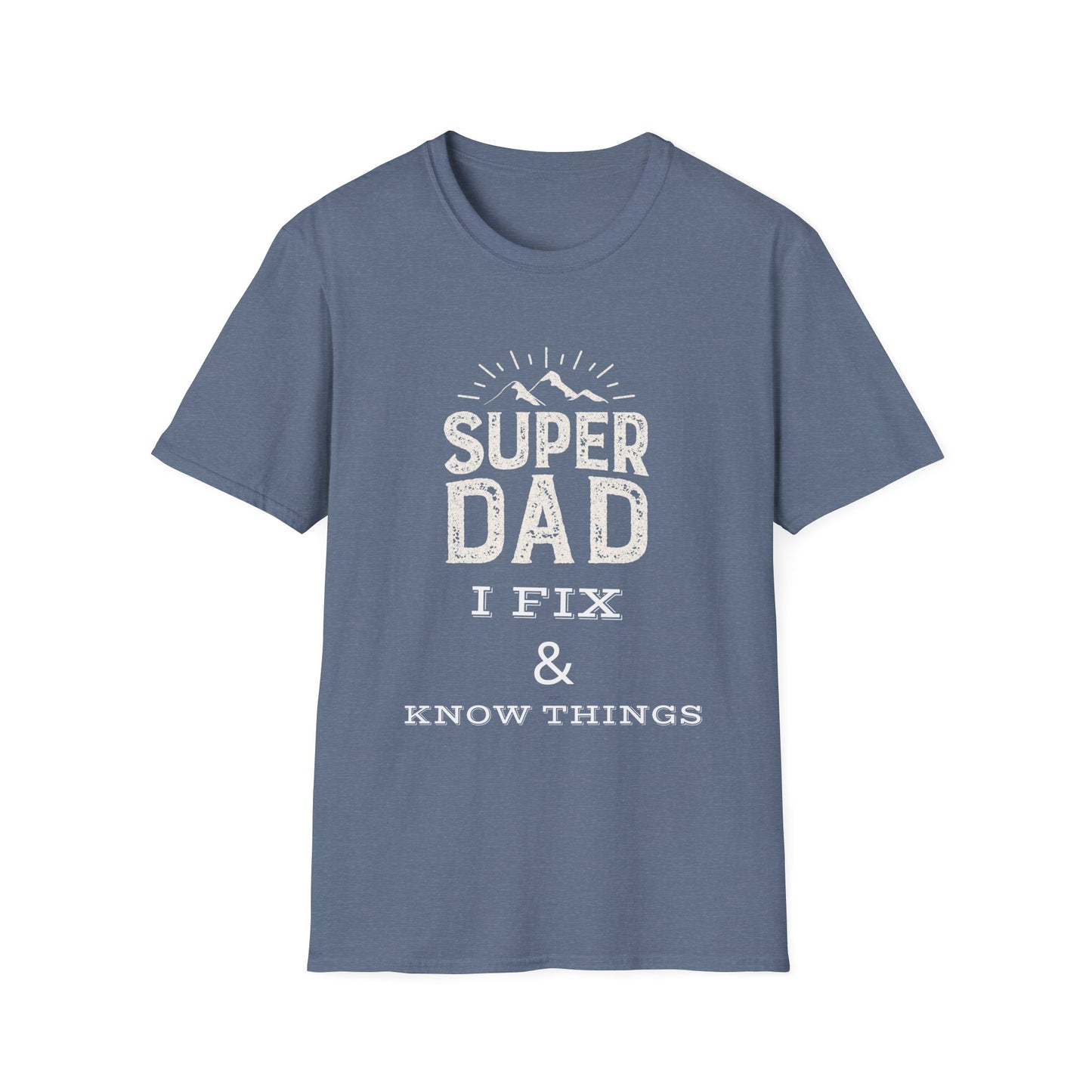 Super Dad T-Shirt | I Fix & Know Things | Funny Father’s Day Gift | Unisex Softstyle Tee