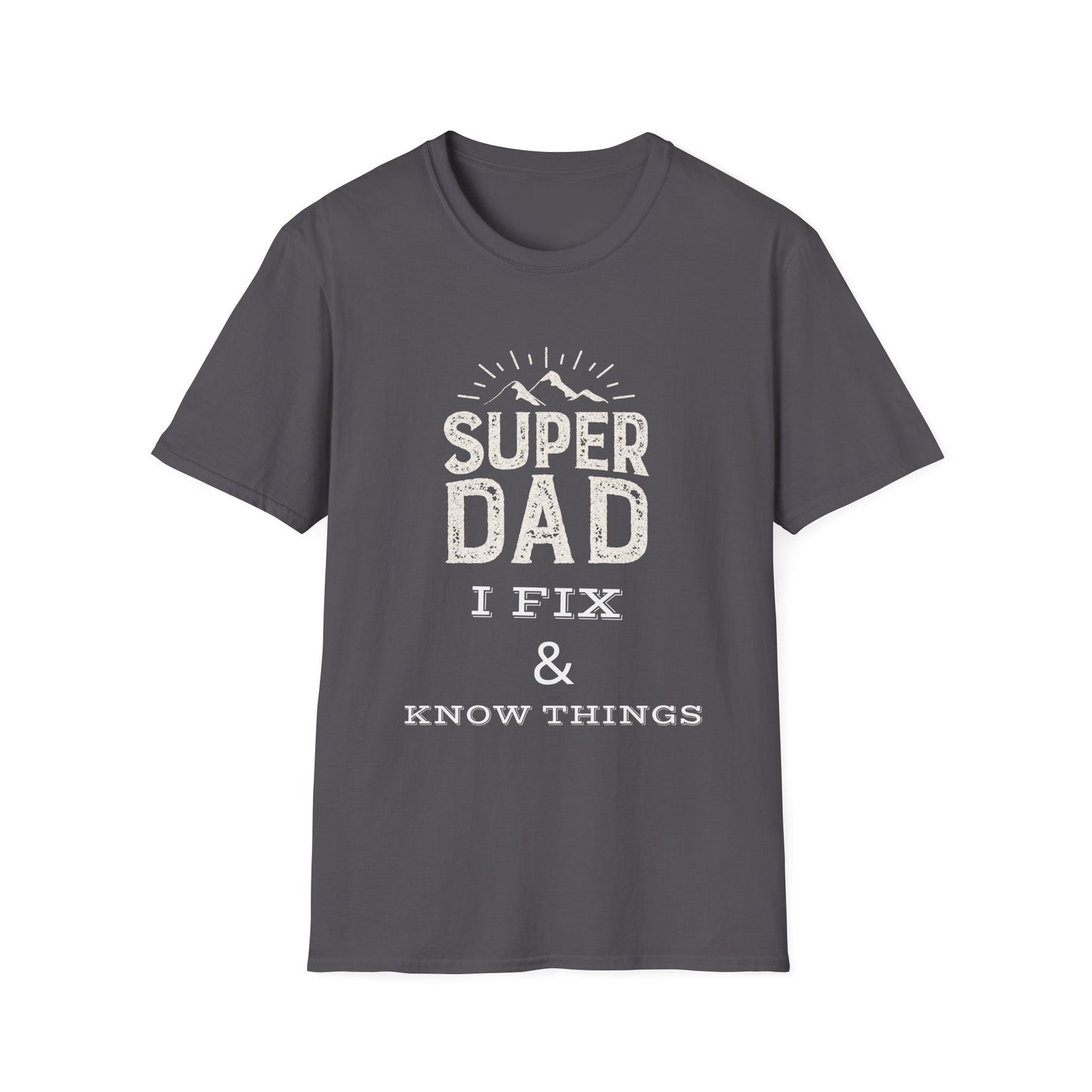 Super Dad T-Shirt | I Fix & Know Things | Funny Father’s Day Gift | Unisex Softstyle Tee