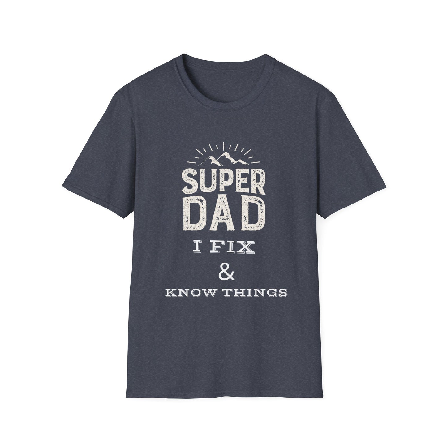 Super Dad T-Shirt | I Fix & Know Things | Funny Father’s Day Gift | Unisex Softstyle Tee