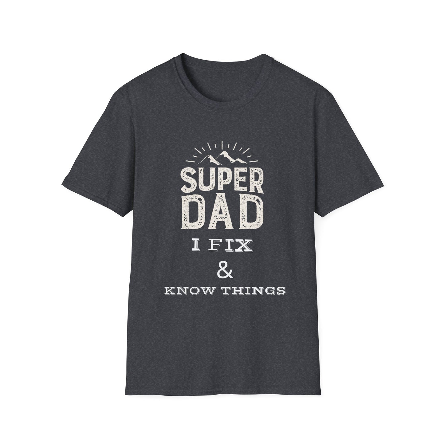 Super Dad T-Shirt | I Fix & Know Things | Funny Father’s Day Gift | Unisex Softstyle Tee