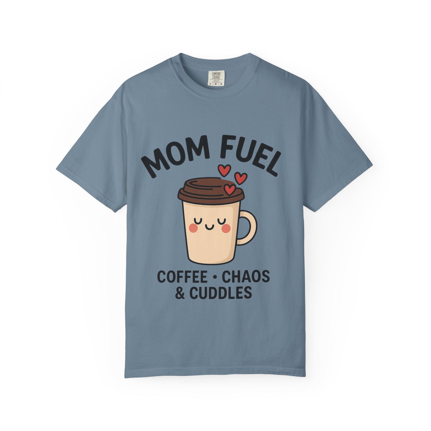 Mom Fuel T-Shirt - Coffee, Chaos & Cuddles Unisex Tee