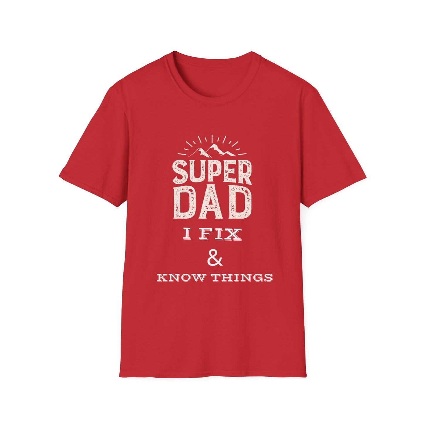 Super Dad T-Shirt | I Fix & Know Things | Funny Father’s Day Gift | Unisex Softstyle Tee