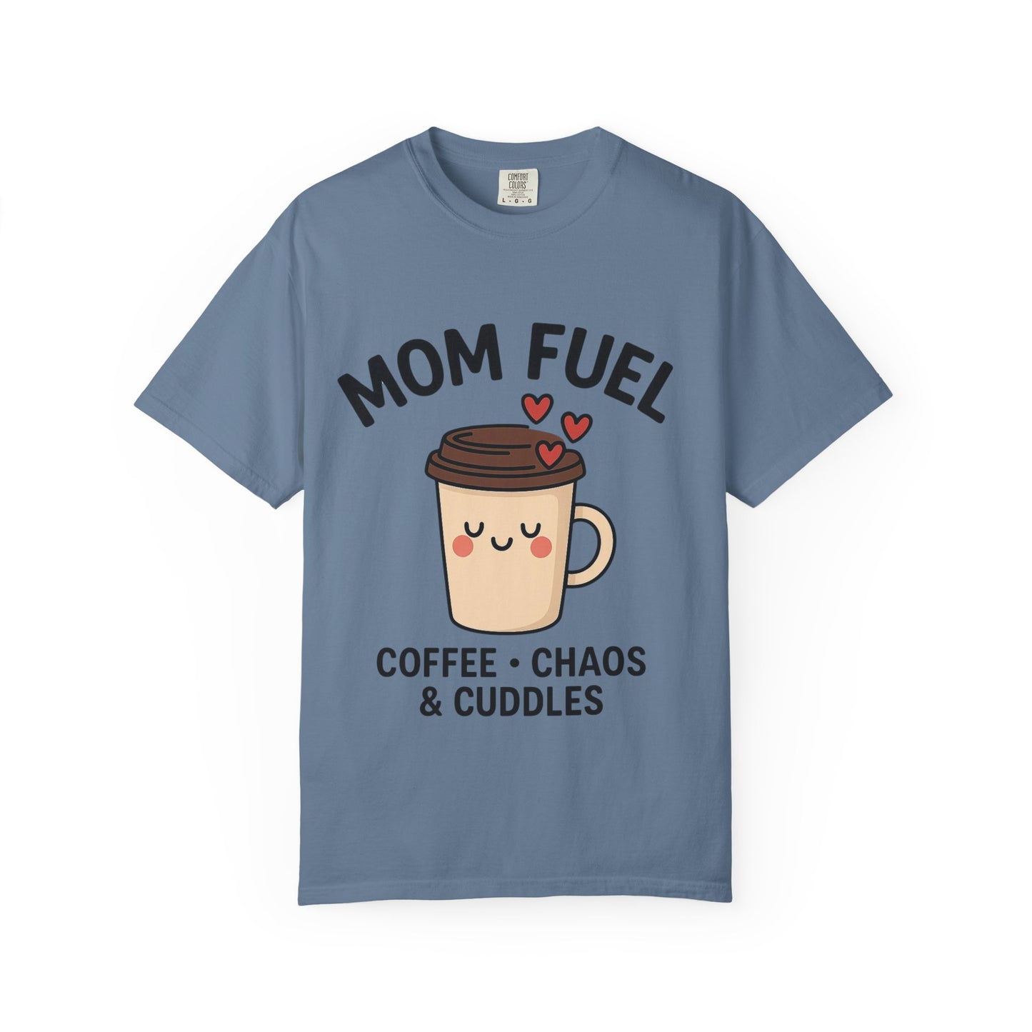 Mom Fuel T-Shirt - Coffee, Chaos & Cuddles Unisex Tee