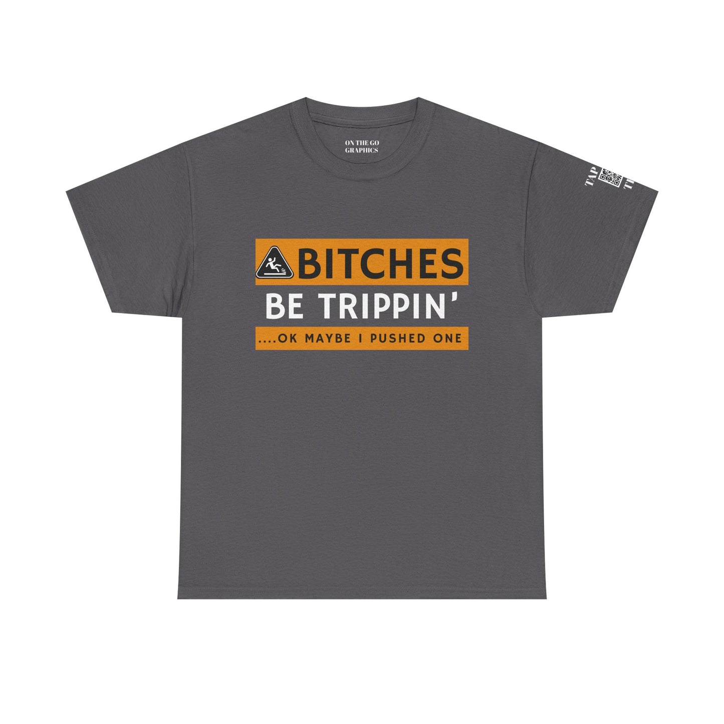 Be Trippin Ok Maybe I Pushed One Unisex T-Shirt Sarcastic Humor Graphic Tee