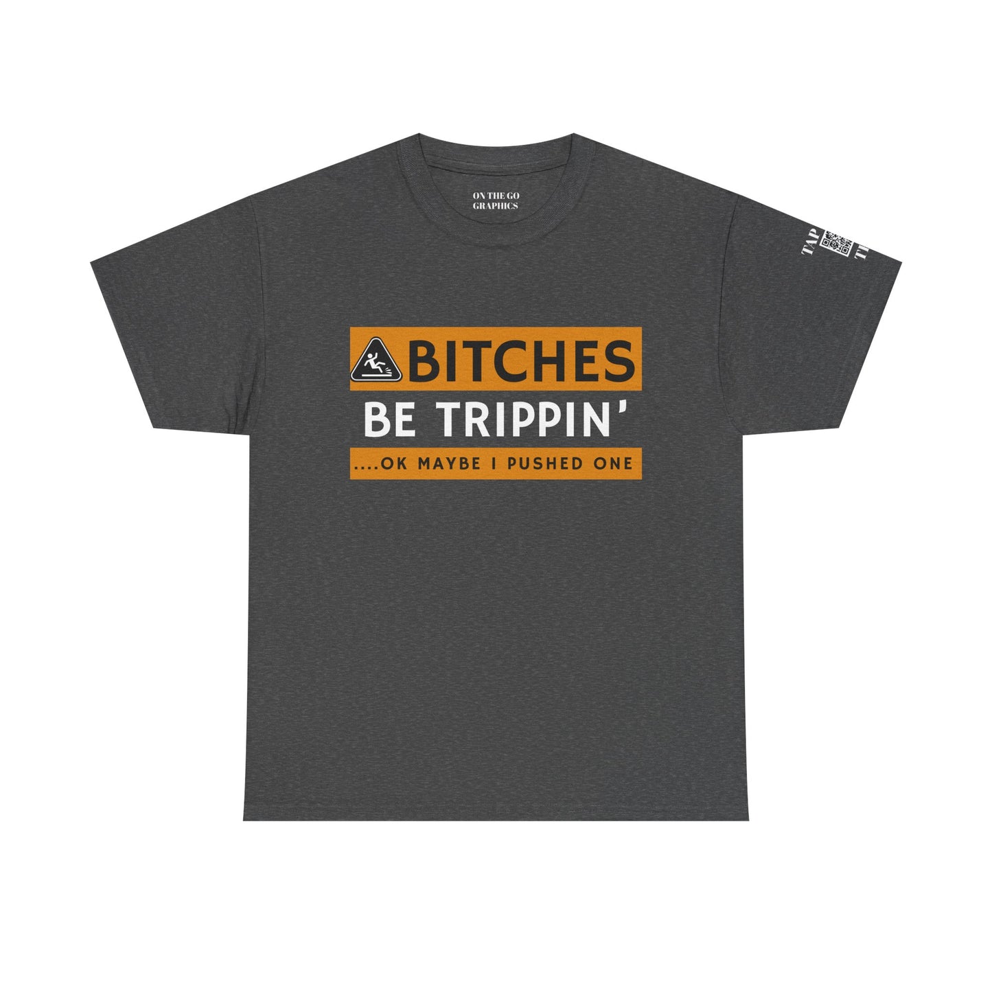 Be Trippin Ok Maybe I Pushed One Unisex T-Shirt Sarcastic Humor Graphic Tee