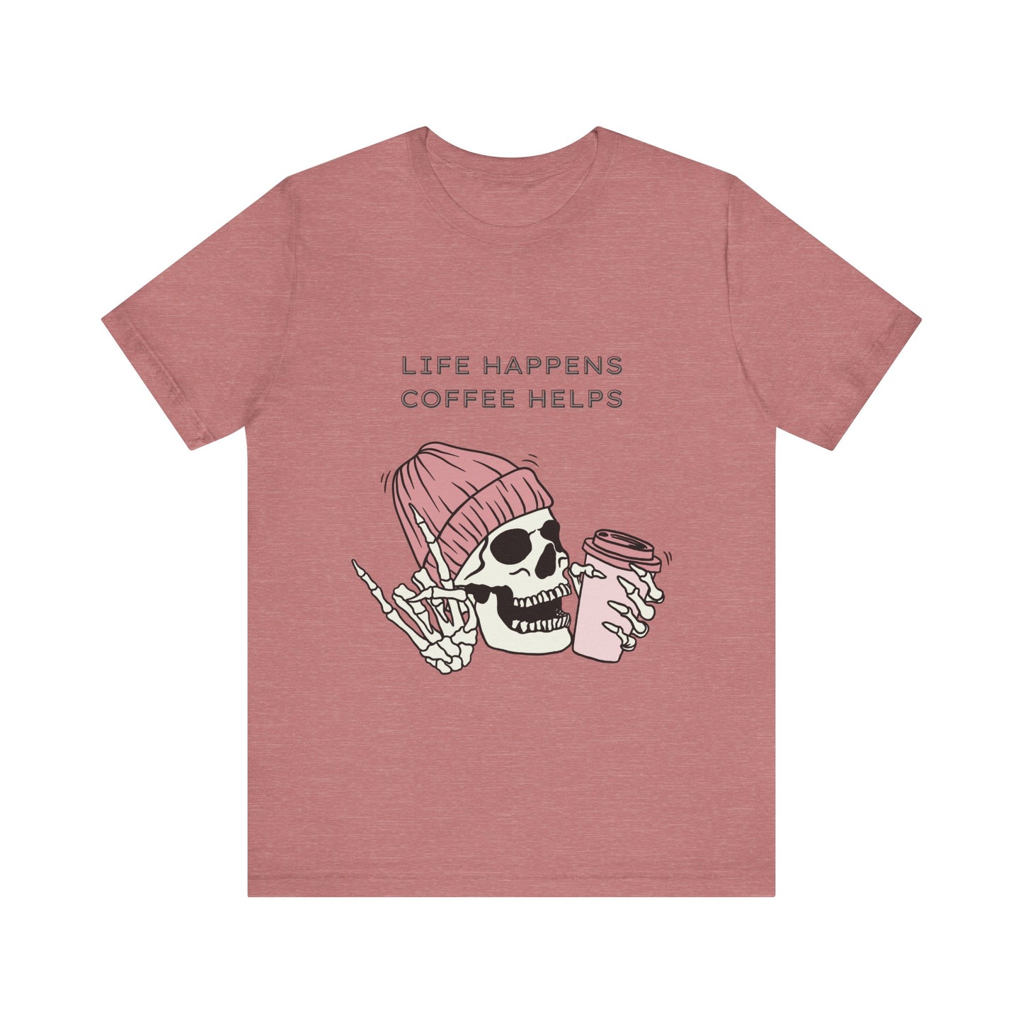 Life Happens Coffee Helps Funny T Shirt Jersey Short Sleeve Tee