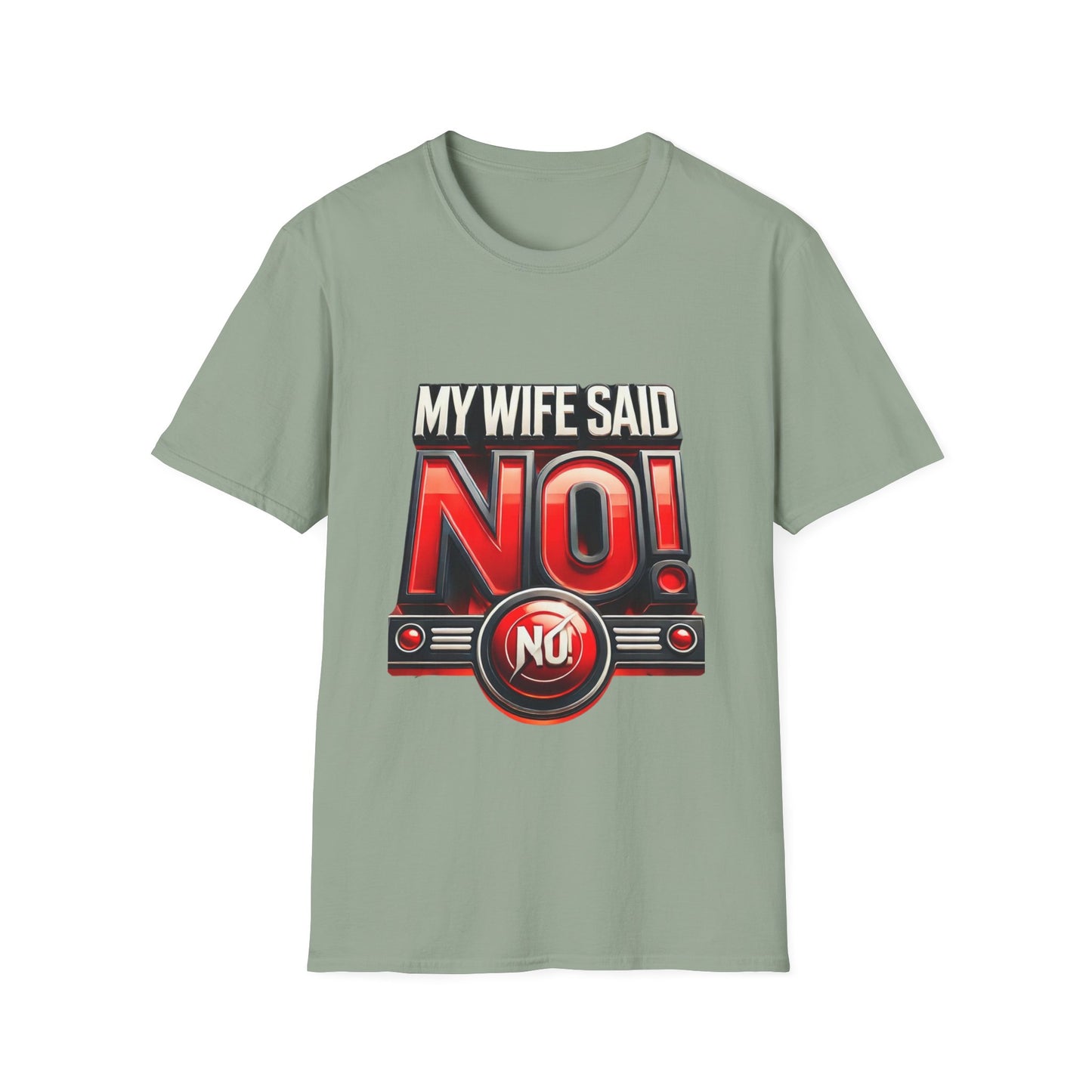 "MY WIFE SAID NO - FUNNY HUSBAND TEE