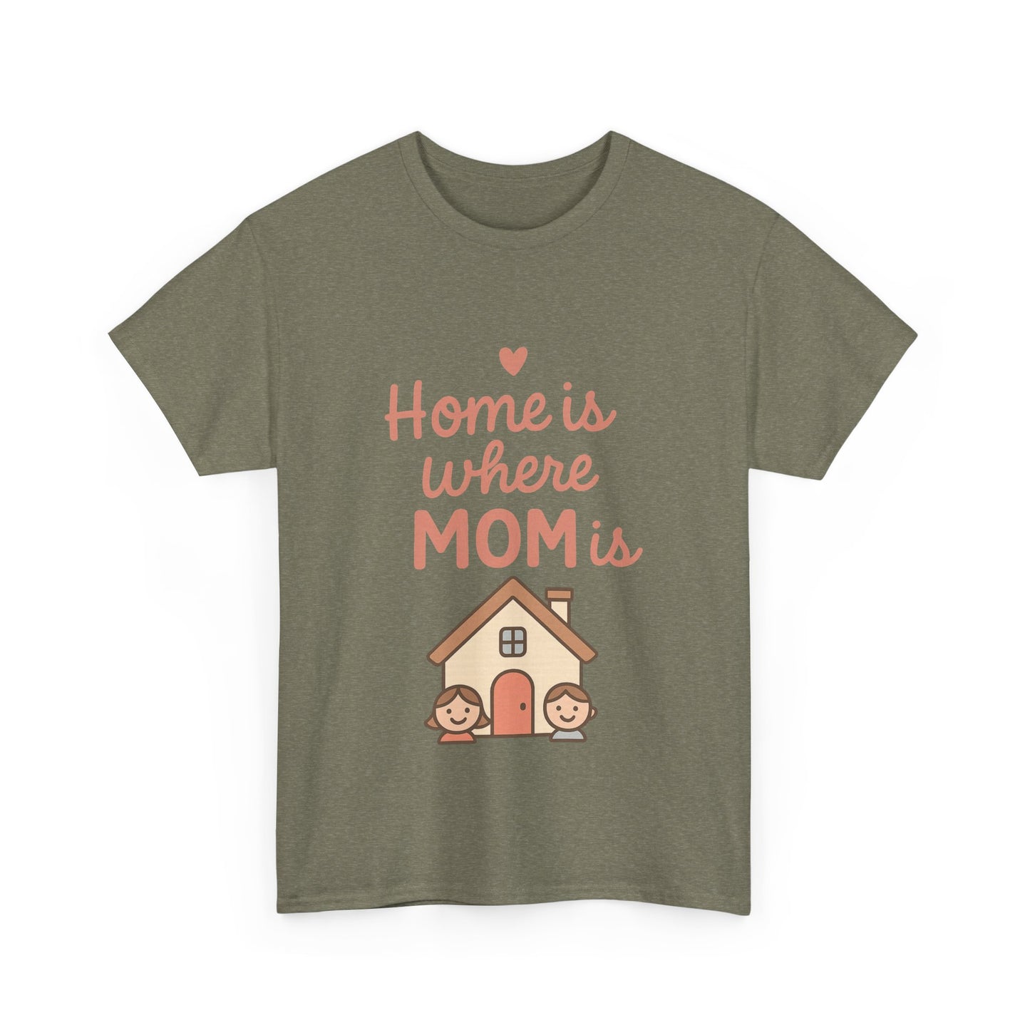 Home Is Where Mom Is | Unisex Heavy Cotton Mother's Day T-Shirt