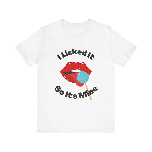 I Licked It #6  Funny Graphic Tee Jersey T Shirt