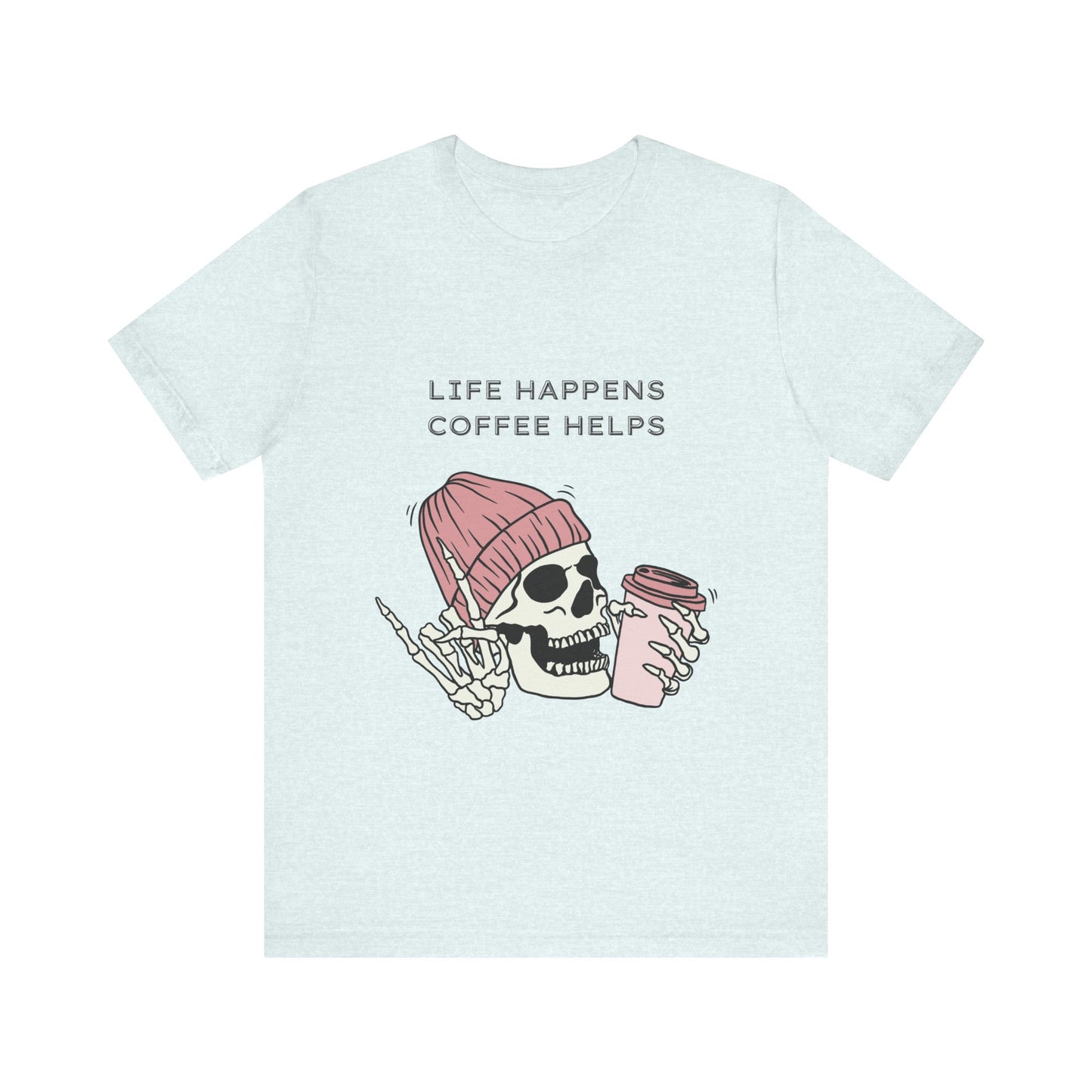 Life Happens Coffee Helps Funny T Shirt Jersey Short Sleeve Tee