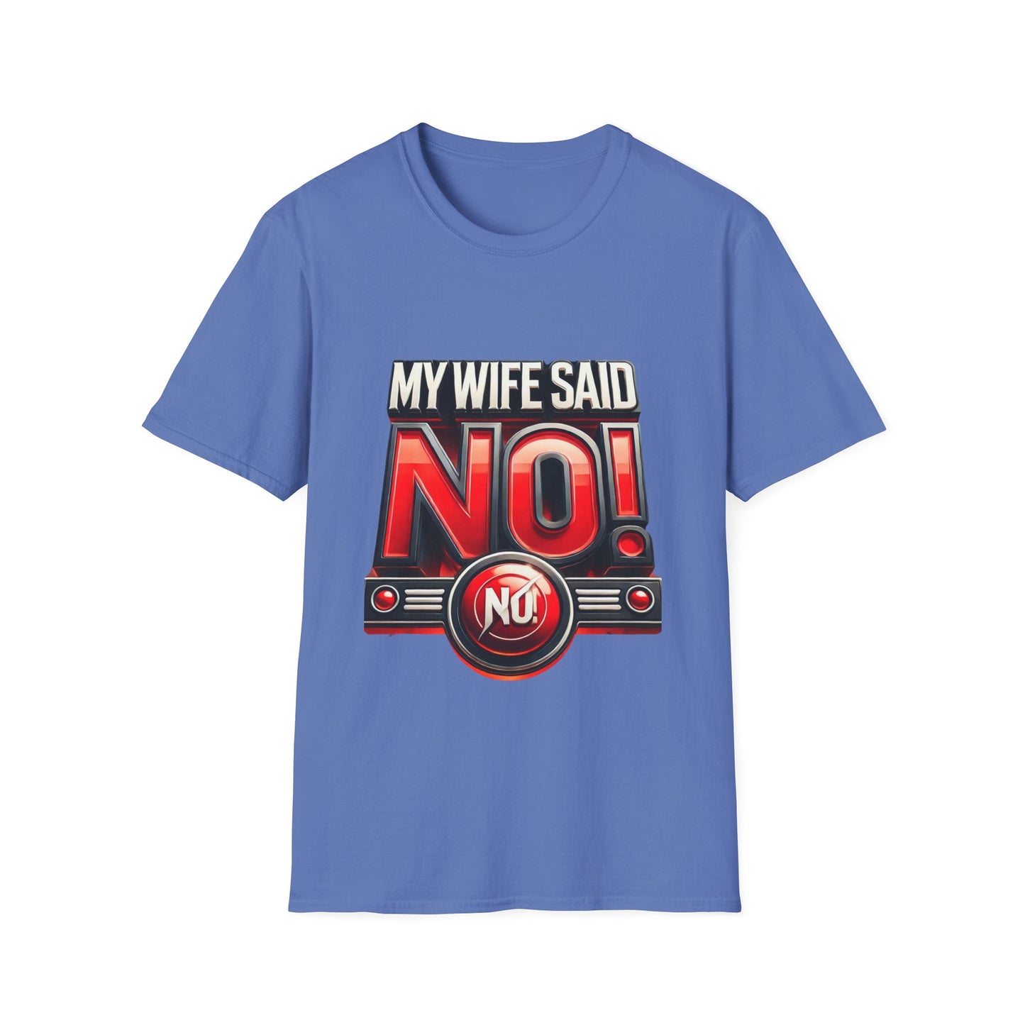 "MY WIFE SAID NO - FUNNY HUSBAND TEE