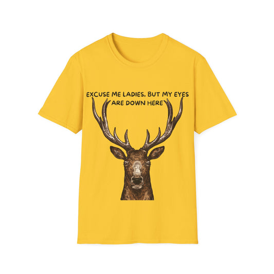 Funny Deer T-Shirt: 'Ladies, My Eyes Are Down Here' - Hilarious Buck Humor