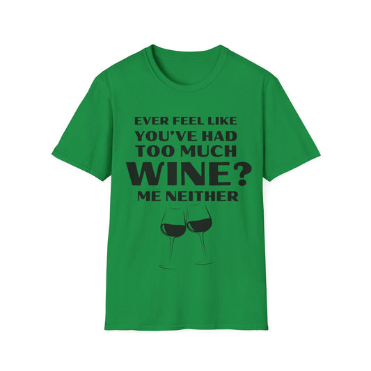 Wine Humor Funny Tee: Hilarious T-Shirt for Wine Lovers and Enthusiasts