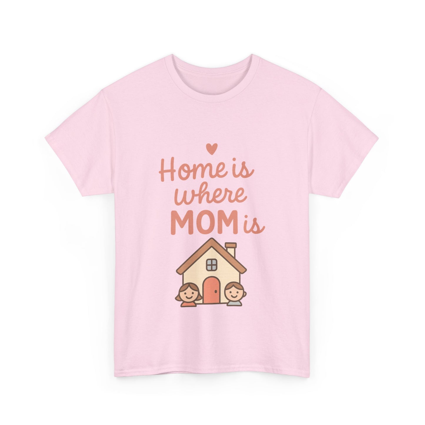 Home Is Where Mom Is | Unisex Heavy Cotton Mother's Day T-Shirt