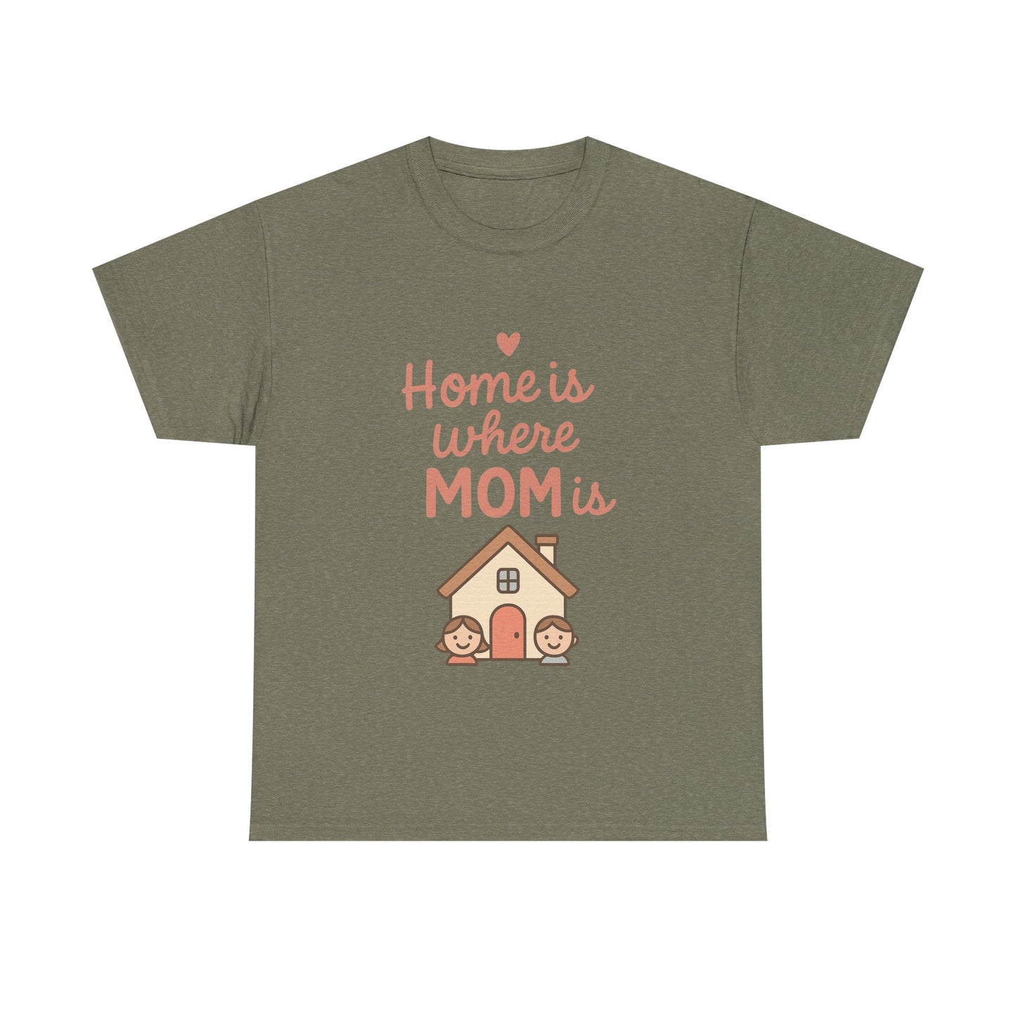 Home Is Where Mom Is | Unisex Heavy Cotton Mother's Day T-Shirt