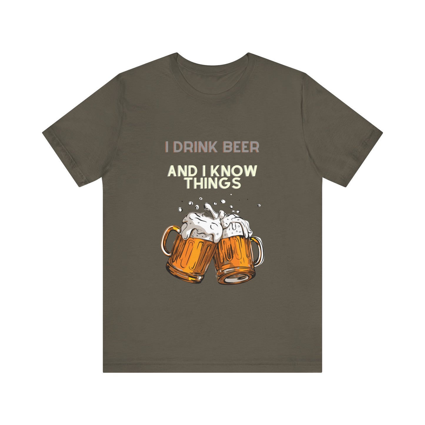 I Drink Beer and Know Things T-Shirt: Funny Graphic Tee for Beer Lovers and Witty Minds