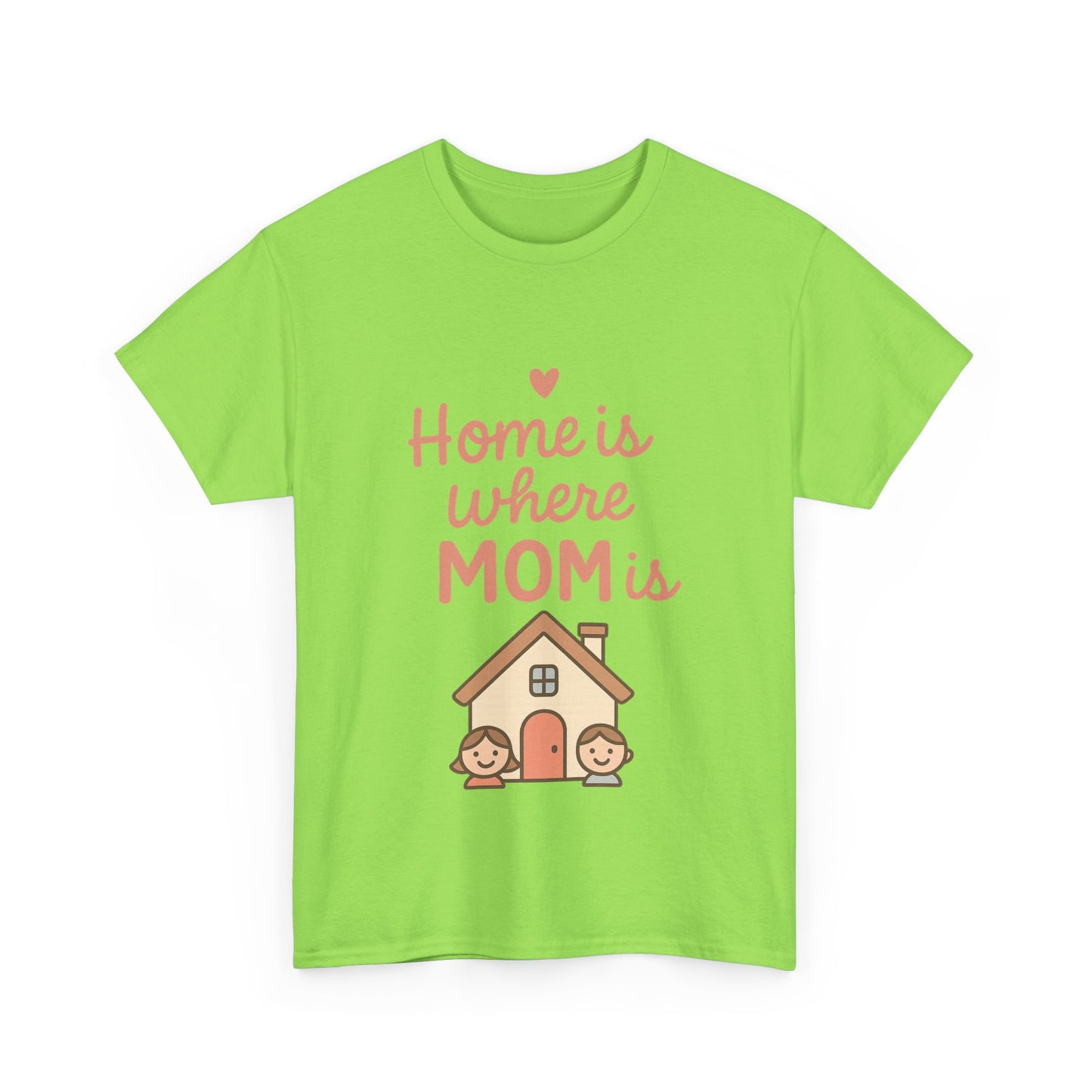 Home Is Where Mom Is | Unisex Heavy Cotton Mother's Day T-Shirt
