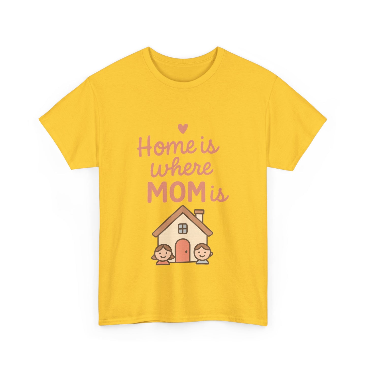 Home Is Where Mom Is | Unisex Heavy Cotton Mother's Day T-Shirt