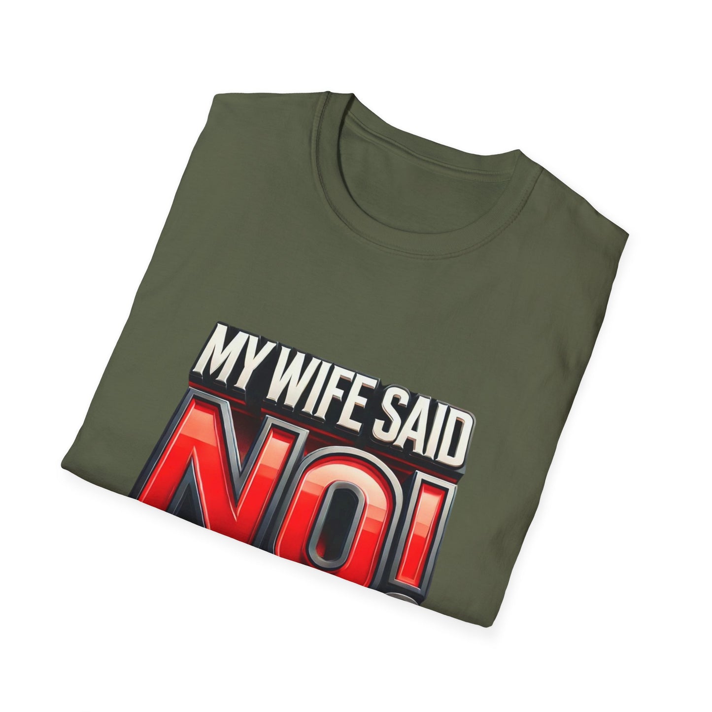 "MY WIFE SAID NO - FUNNY HUSBAND TEE