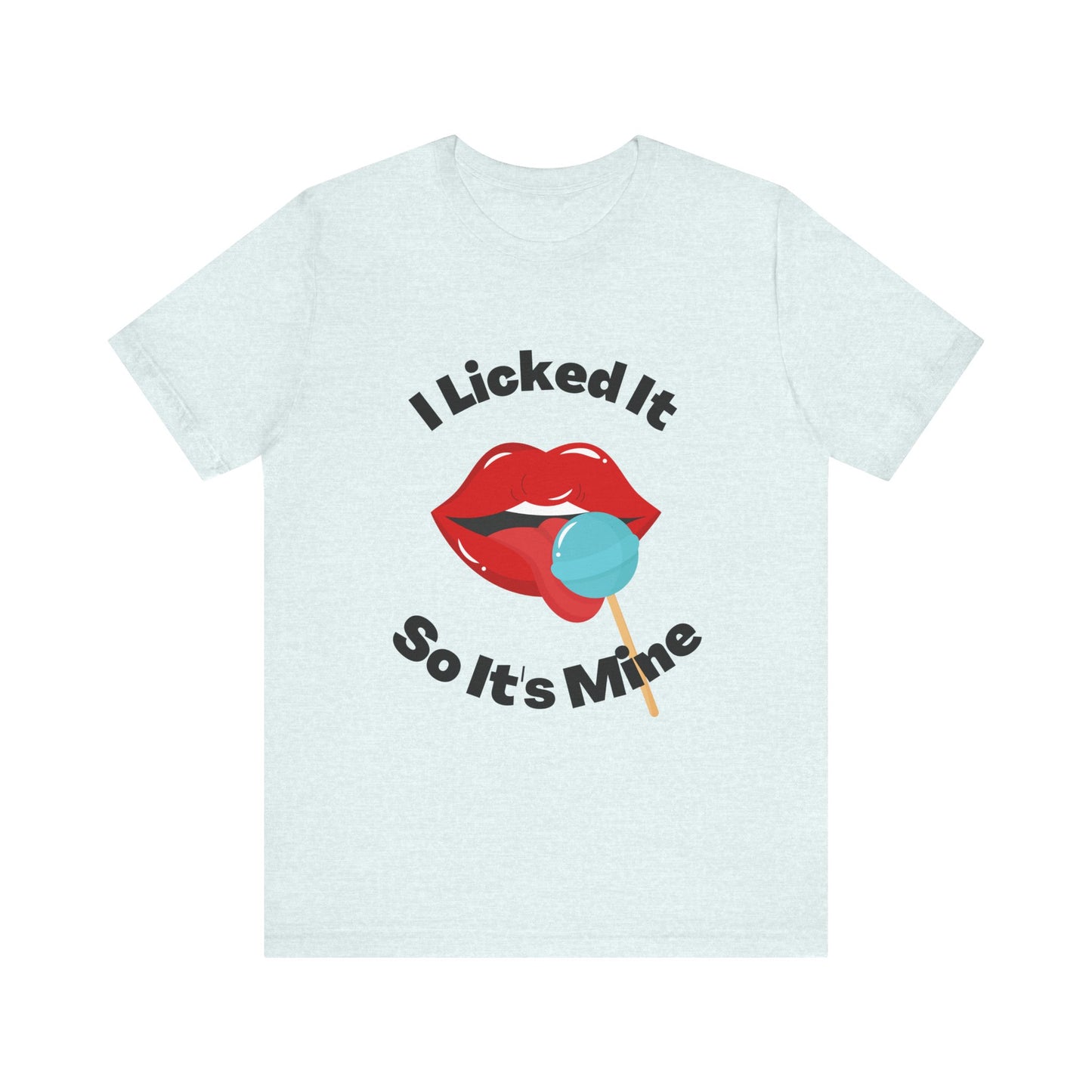 I Licked It #6  Funny Graphic Tee Jersey T Shirt