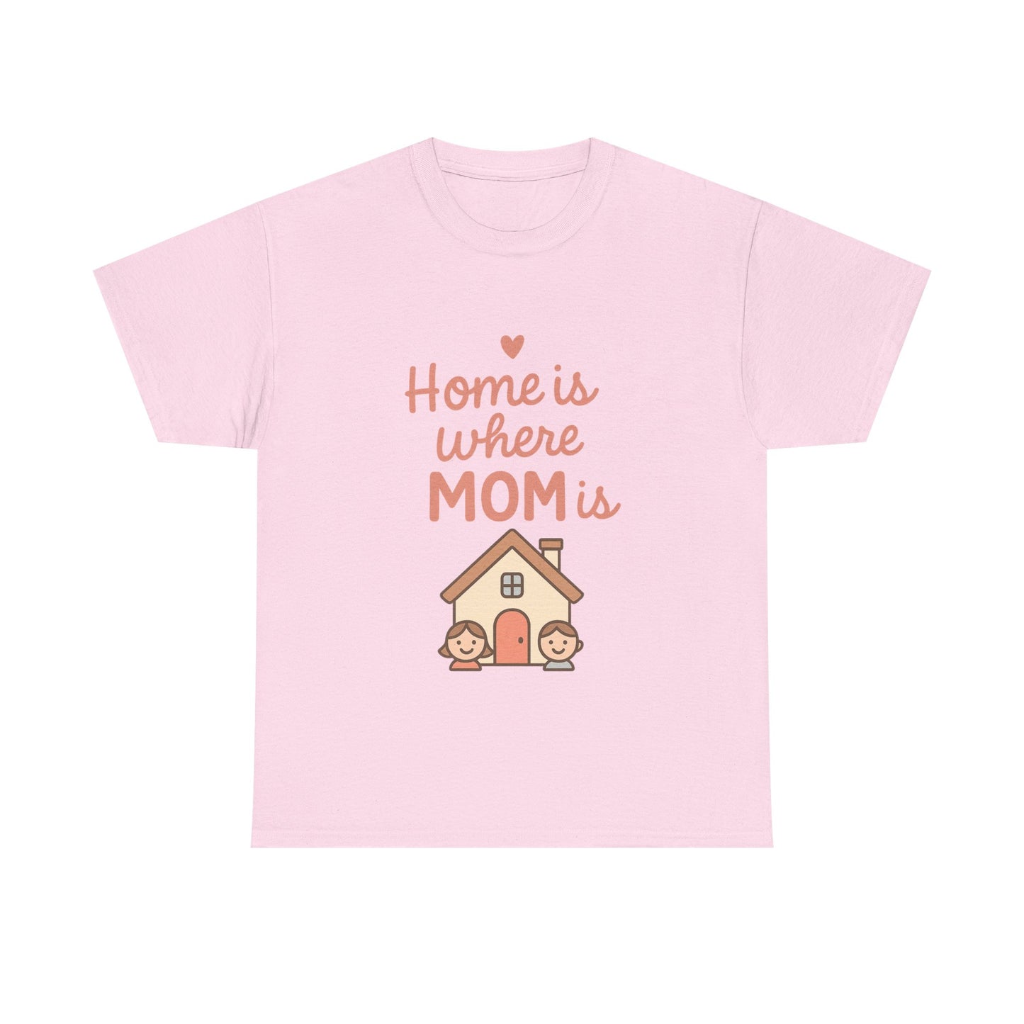 Home Is Where Mom Is | Unisex Heavy Cotton Mother's Day T-Shirt