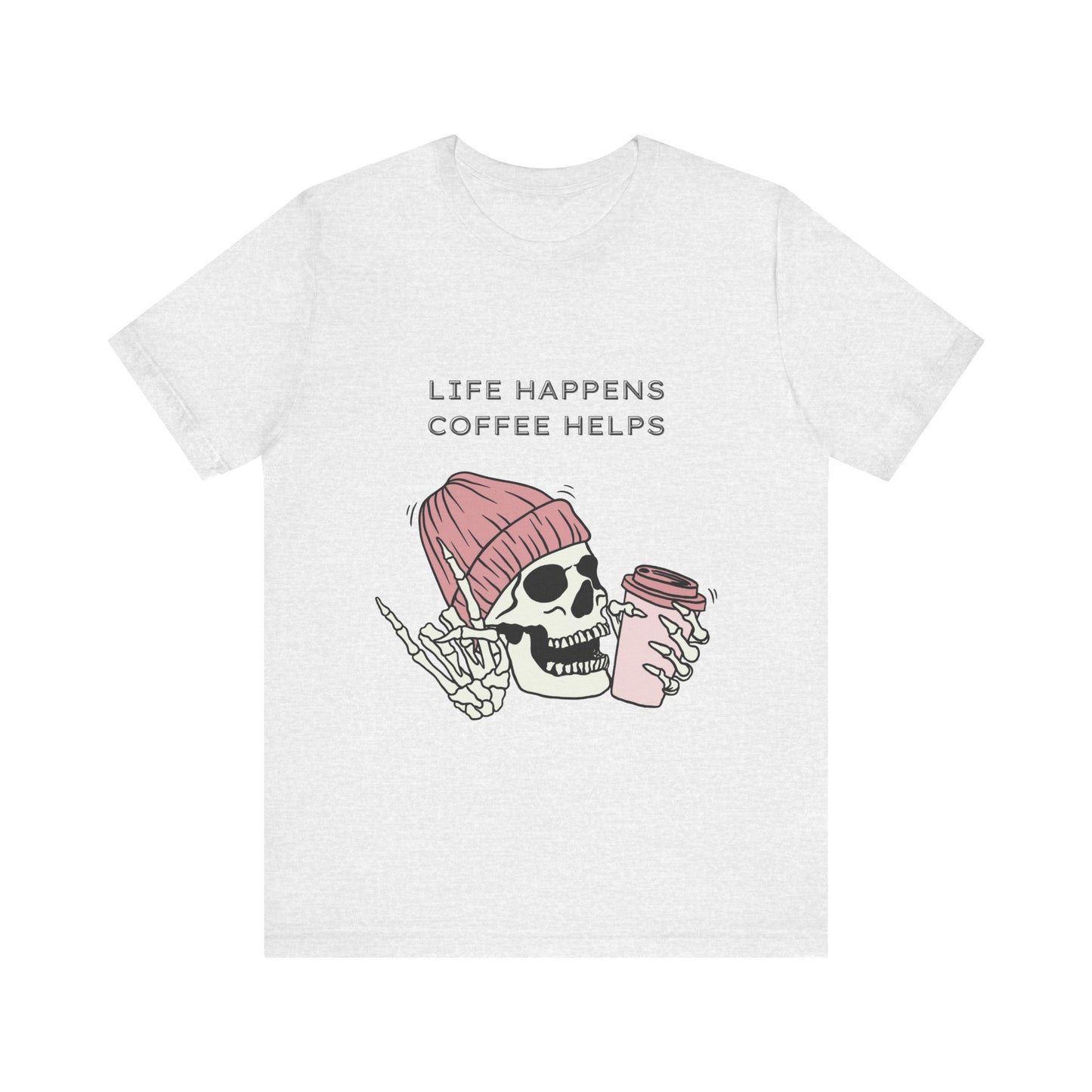 Life Happens Coffee Helps Funny T Shirt Jersey Short Sleeve Tee